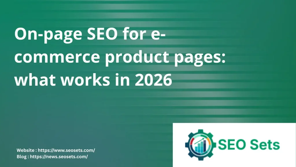 On-page SEO for e-commerce product pages what works in 2026